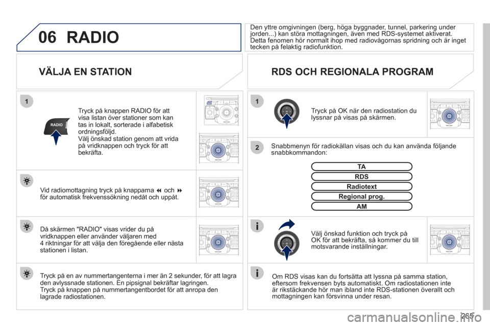 Peugeot 308 SW BL 2011 Ägarmanual (in Swedish) 265
06
11
2
NAV ESC TRAFFICRADIOMEDIA
2ABC3DEF5JKL4GHI6MNO8TUV7PQRS9WXYZ0*#
1RADIO MEDIANAV ESC TRAFFIC
SETUPADDR
BOOK
RADIO
2ABC3DEF5JKL4GHI6MNO8TUV7PQRS9WXYZ0*#
1RADIO MEDIANAV ESC TRAFFIC
SETUPADDR Peugeot 308 SW BL 2011 Ägarmanual (in Swedish) 265
06
11
2
NAV ESC TRAFFICRADIOMEDIA
2ABC3DEF5JKL4GHI6MNO8TUV7PQRS9WXYZ0*#
1RADIO MEDIANAV ESC TRAFFIC
SETUPADDR
BOOK
RADIO
2ABC3DEF5JKL4GHI6MNO8TUV7PQRS9WXYZ0*#
1RADIO MEDIANAV ESC TRAFFIC
SETUPADDR