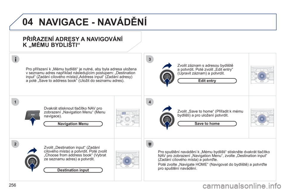 Peugeot 308 SW BL 2011 Návod k obsluze (in Czech) 256
04
2ABC3DEF5JKL4GHI6MNO8TUV7PQRS9WXYZ0*#
1RADIO MEDIANAV ESC TRAFFIC
SETUPADDR
BOOK
1
2
3
4
2ABC3DEF5JKL4GHI6MNO8TUV7PQRS9WXYZ0*#
1RADIO MEDIANAV ESC TRAFFIC
SETUPADDR
BOOK
2ABC3DEF5JKL4GHI6MNO8TU Peugeot 308 SW BL 2011 Návod k obsluze (in Czech) 256
04
2ABC3DEF5JKL4GHI6MNO8TUV7PQRS9WXYZ0*#
1RADIO MEDIANAV ESC TRAFFIC
SETUPADDR
BOOK
1
2
3
4
2ABC3DEF5JKL4GHI6MNO8TUV7PQRS9WXYZ0*#
1RADIO MEDIANAV ESC TRAFFIC
SETUPADDR
BOOK
2ABC3DEF5JKL4GHI6MNO8TU