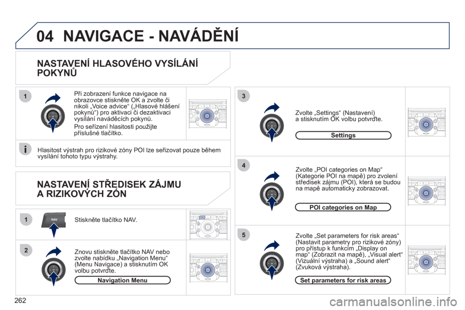 Peugeot 308 SW BL 2011 Návod k obsluze (in Czech) 262
2ABC3DEF5JKL4GHI6MNO8TUV7PQRS9WXYZ0*#
1RADIO MEDIANAVESC TRAFFIC
SETUPADDR
BOOKNAV
13
4
5
2ABC3DEF5JKL4GHI6MNO8TUV7PQRS9WXYZ0*#
1RADIO MEDIANAV ESC TRAFFIC
SETUPADDR
BOOK
2ABC3DEF5JKL4GHI6MNO8TUV7 Peugeot 308 SW BL 2011 Návod k obsluze (in Czech) 262
2ABC3DEF5JKL4GHI6MNO8TUV7PQRS9WXYZ0*#
1RADIO MEDIANAVESC TRAFFIC
SETUPADDR
BOOKNAV
13
4
5
2ABC3DEF5JKL4GHI6MNO8TUV7PQRS9WXYZ0*#
1RADIO MEDIANAV ESC TRAFFIC
SETUPADDR
BOOK
2ABC3DEF5JKL4GHI6MNO8TUV7