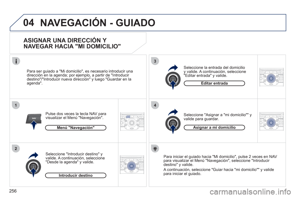 Peugeot 308 SW BL 2011  Manual del propietario (in Spanish) 256
04
2ABC3DEF5JKL4GHI6MNO8TUV7PQRS9WXYZ0*#
1RADIO MEDIANAV ESC TRAFFIC
SETUPADDR
BOOK
1
2
3
4
2ABC3DEF5JKL4GHI6MNO8TUV7PQRS9WXYZ0*#
1RADIO MEDIANAV ESC TRAFFIC
SETUPADDR
BOOK
2ABC3DEF5JKL4GHI6MNO8TU