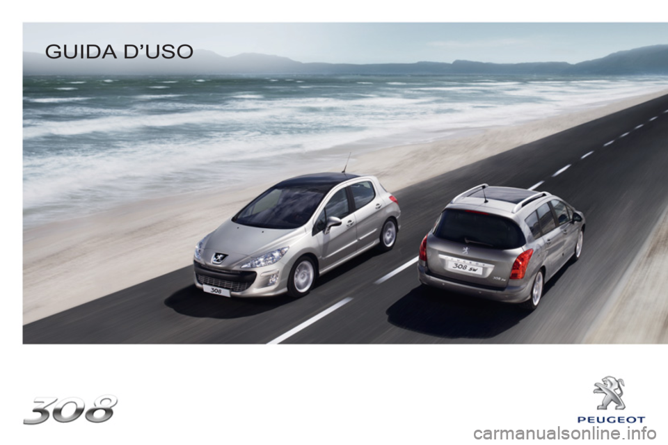Peugeot 308 SW BL 2010.5 Manuale del proprietario (in Italian)
GUIDA DUSO
Peugeot 308 SW BL 2010.5 Manuale del proprietario (in Italian)
GUIDA DUSO