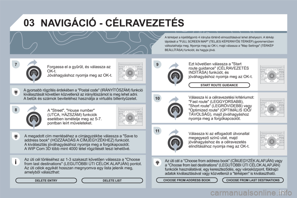 Peugeot 308 SW BL 2010.5 Kezelési útmutató (in Hungarian) 241
7
8
10
9
2ABC3DEF5JKL4GHI6MNO8TUV7PQRS9WXYZ0*#
1RADIOMEDIANAVESCTRAFFICSETUPADDRBOOK
2ABC3DEF5JKL4GHI6MNO8TUV7PQRS9WXYZ0*#
1RADIOMEDIANAVESCTRAFFICSETUPADDRBOOK
2ABC3DEF5JKL4GHI6MNO8TUV7PQRS9WXYZ0 Peugeot 308 SW BL 2010.5 Kezelési útmutató (in Hungarian) 241
7
8
10
9
2ABC3DEF5JKL4GHI6MNO8TUV7PQRS9WXYZ0*#
1RADIOMEDIANAVESCTRAFFICSETUPADDRBOOK
2ABC3DEF5JKL4GHI6MNO8TUV7PQRS9WXYZ0*#
1RADIOMEDIANAVESCTRAFFICSETUPADDRBOOK
2ABC3DEF5JKL4GHI6MNO8TUV7PQRS9WXYZ0