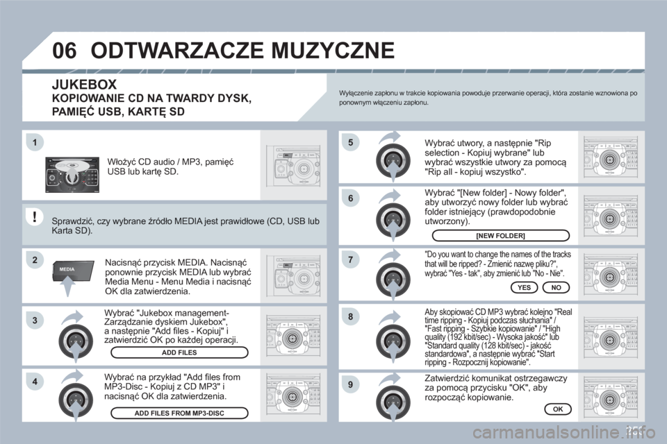 Peugeot 308 SW BL 2010.5  Instrukcja Obsługi (in Polish) 253
2ABC3DEF5JKL4GHI6MNO8TUV7PQRS9WXYZ0*#
1RADIO MEDIANAV ESC TRAFFIC
SETUPADDR
BOOK
1
2
3
RADIONAVESCTRAFFICADDRBOOKMEDIAMEDIA
RADIONAVESCTRAFFICADDRBOOKMEDIAMEDIA
2ABC3DEF5JKL4GHI6MNO8TUV7PQRS9WXYZ0