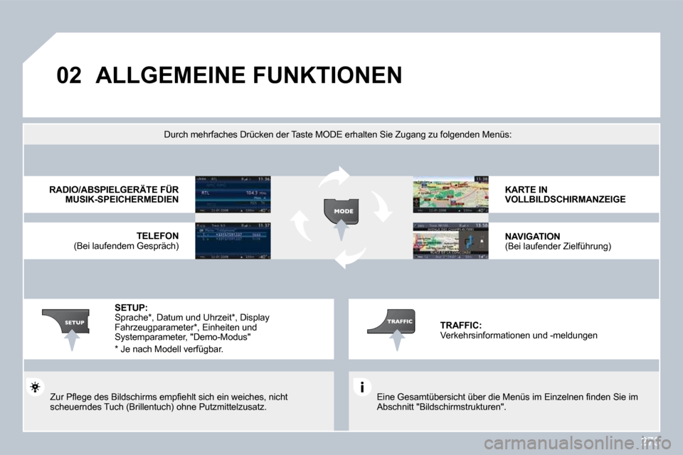 Peugeot 308 SW BL 2009.5  Betriebsanleitung (in German) 273
�0�2� �A�L�L�G�E�M�E�I�N�E� �F�U�N�K�T�I�O�N�E�N� 
� � �E�i�n�e� �G�e�s�a�m�t�ü�b�e�r�s�i�c�h�t� �ü�b�e�r� �d�i�e� �M�e�n�ü�s� �i�m� �E�i�n�z�e�l�n�e�n� �ﬁ� �n�d�e�n� �S�i�e� �i�m� Abschnitt 