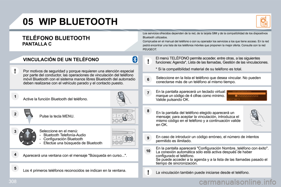 Peugeot 308 SW BL 2009.5  Manual del propietario (in Spanish) 308
�1�1
�6�6
�2�2
�7�7
�4�4
�9�9
�5�5
�1�0�1�0
�3�3
�8�8
�S�a�i�s�i�r� �c�o�d�e� �a�u�t�h�e�n�t�i�i�c�a�t�i�o�n�0�1�O�K�D�e�l�2�3�4�5�6�7�8�9�_
�0�5� �W�I�P� �B�L�U�E�T�O�O�T�H� 
  Por motivos de seg