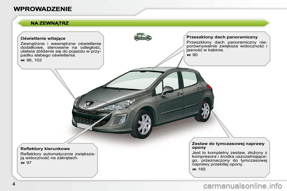 Peugeot 308 SW BL 2009.5  Instrukcja Obsługi (in Polish) � � �O;�w�i�e�t�l�e�n�i�e� �w�i�t�a�j"�c�e�  
� �Z�e�w�n
�t�r�z�n�e�  �i�  �w�e�w�n
�t�r�z�n�e�  �o;�w�i�e�t�l�e�n�i�e�  
�d�o�d�a�t�k�o�w�e�,�  �s�t�e�r�o�w�a�n�e�  �n�a�  �o�d�l�e�g�ł�o;�ć�,