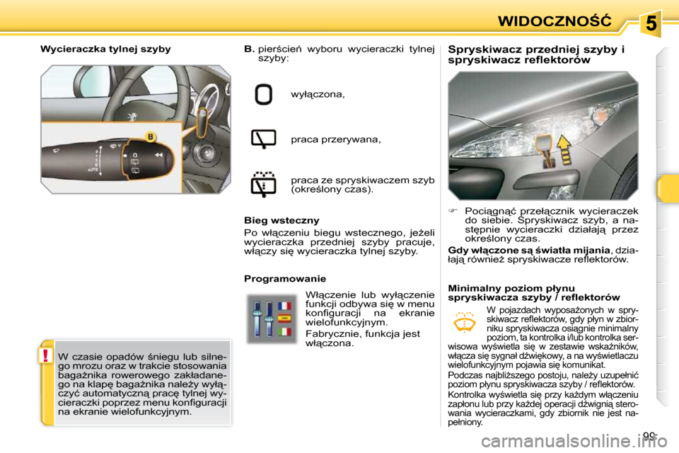 Peugeot 308 SW BL 2009.5  Instrukcja Obsługi (in Polish) !
99
�W�I�D�O�C�Z�N�O:�Ć
� � �S�p�r�y�s�k�i�w�a�c�z� �p�r�z�e�d�n�i�e�j� �s�z�y�b�y� �i�  
�s�p�r�y�s�k�i�w�a�c�z� �r�e�f�l�e�k�t�o�r�ó�w� � 
  
�B�. � � � �p�i�e�r;�c�i�e1�  �w�y�b�o�r�u�  �w�y�