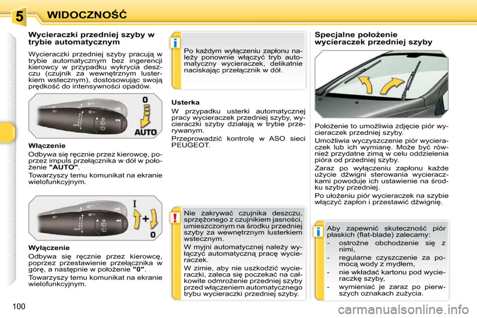 Peugeot 308 SW BL 2009.5  Instrukcja Obsługi (in Polish) !
�i
�i
�1�0�0
�W�I�D�O�C�Z�N�O:�Ć� � � � � � � � �S�p�e�c�j�a�l�n�e� �p�o�ł�oG�e�n�i�e�  
�w�y�c�i�e�r�a�c�z�e�k� �p�r�z�e�d�n�i�e�j� �s�z�y�b�y� 
� � � � � � � � � � �W�y�c�i�e�r�a�c�z�k�i� �p�r