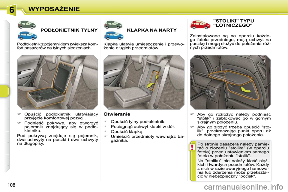 Peugeot 308 SW BL 2009.5  Instrukcja Obsługi (in Polish) !
108
�W�Y�P�O�S�AF�E�N�I�E
� � � � � � � �P�O�D�Ł�O�K�I�E�T�N�I�K� �T�Y�L�N�Y� � � � � � � � �K�L�A�P�K�A� �N�A� �N�A�R�T�Y� 
� � �O�t�w�i�e�r�a�n�i�e�  
   
� � �  �O�p�u;�c�i�ć� �t�y�l�n�y� 