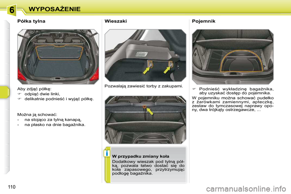 Peugeot 308 SW BL 2009.5  Instrukcja Obsługi (in Polish) �i
110
�W�Y�P�O�S�AF�E�N�I�E
� �A�b�y� �z�d�j"�ć� �p�ó�ł�k
�:�  
   
� � �  �o�d�p�i"�ć� �d�w�i�e� �l�i�n�k�i�,� 
  
� � �  �d�e�l�i�k�a�t�n�i�e� �p�o�d�n�i�e;�ć� �i� �w�y�j"�ć� �p�