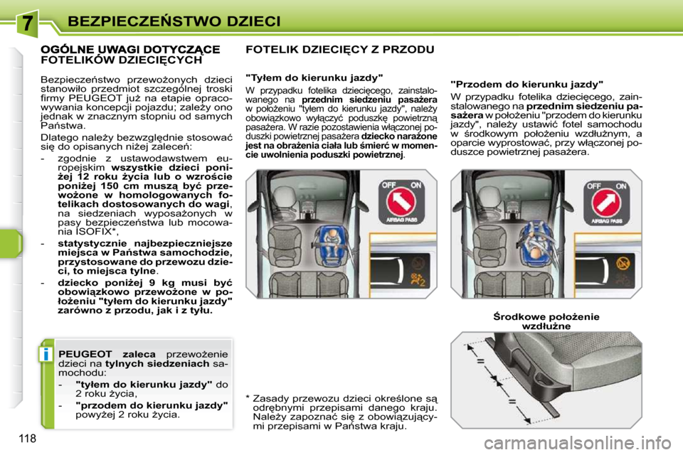 Peugeot 308 SW BL 2009.5  Instrukcja Obsługi (in Polish) i
118
�B�E�Z�P�I�E�C�Z�E0�S�T�W�O� �D�Z�I�E�C�I
� �P�E�U�G�E�O�T  
�  �z�a�l�e�c�a � �  �p�r�z�e�w�oG�e�n�i�e� 
�d�z�i�e�c�i� �n�a� �  �t�y�l�n�y�c�h� �s�i�e�d�z�e�n�i�a�c�h � � �s�a�-
�m�o�c�h�o�d�