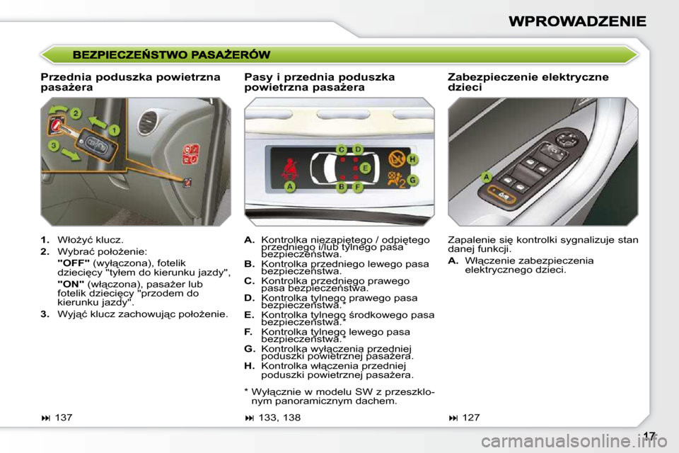 Peugeot 308 SW BL 2009.5  Instrukcja Obsługi (in Polish) � � �P�r�z�e�d�n�i�a� �p�o�d�u�s�z�k�a� �p�o�w�i�e�t�r�z�n�a�  
�p�a�s�aG�e�r�a� � � �Z�a�b�e�z�p�i�e�c�z�e�n�i�e� �e�l�e�k�t�r�y�c�z�n�e� 
�d�z�i�e�c�i� 
   
1. � �  �W�ł�oG�y�ć� �k�l�u�c�z�.� 
 