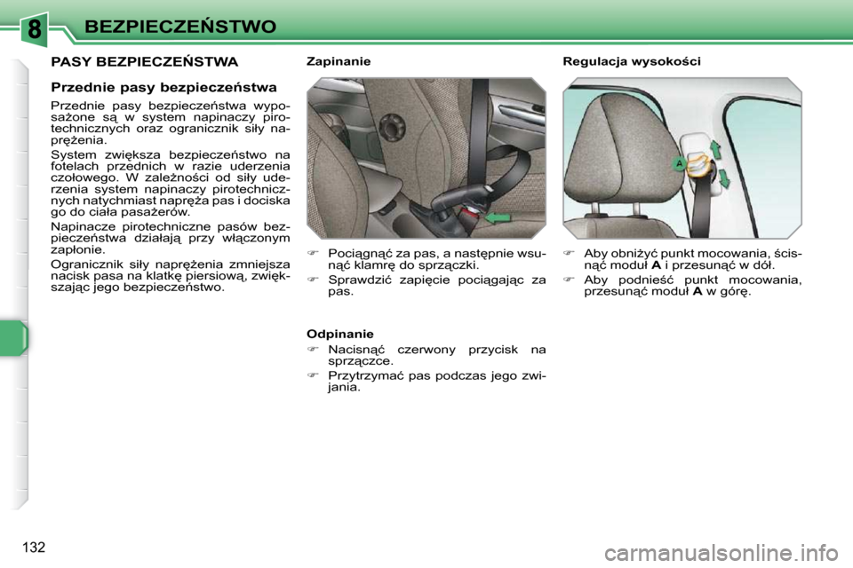 Peugeot 308 SW BL 2009.5  Instrukcja Obsługi (in Polish) 132
�B�E�Z�P�I�E�C�Z�E0�S�T�W�O
� �P�A�S�Y� �B�E�Z�P�I�E�C�Z�E0�S�T�W�A� 
� � �P�r�z�e�d�n�i�e� �p�a�s�y� �b�e�z�p�i�e�c�z�e1�s�t�w�a�  
� � �P�r�z�e�d�n�i�e�  �p�a�s�y�  �b�e�z�p�i�e�c�z�e1�s�t�w