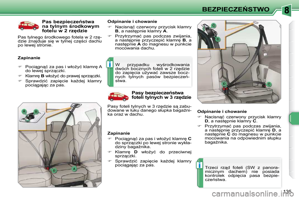 Peugeot 308 SW BL 2009.5  Instrukcja Obsługi (in Polish) i
i
�1�3�5
�B�E�Z�P�I�E�C�Z�E0�S�T�W�O
� � �P�a�s� �b�e�z�p�i�e�c�z�e1�s�t�w�a�  
�n�a� �t�y�l�n�y�m� ;�r�o�d�k�o�w�y�m� 
�f�o�t�e�l�u� �w� �2� �r�z
�d�z�i�e� 
� � �Z�a�p�i�n�a�n�i�e�  � � �O�d�p�