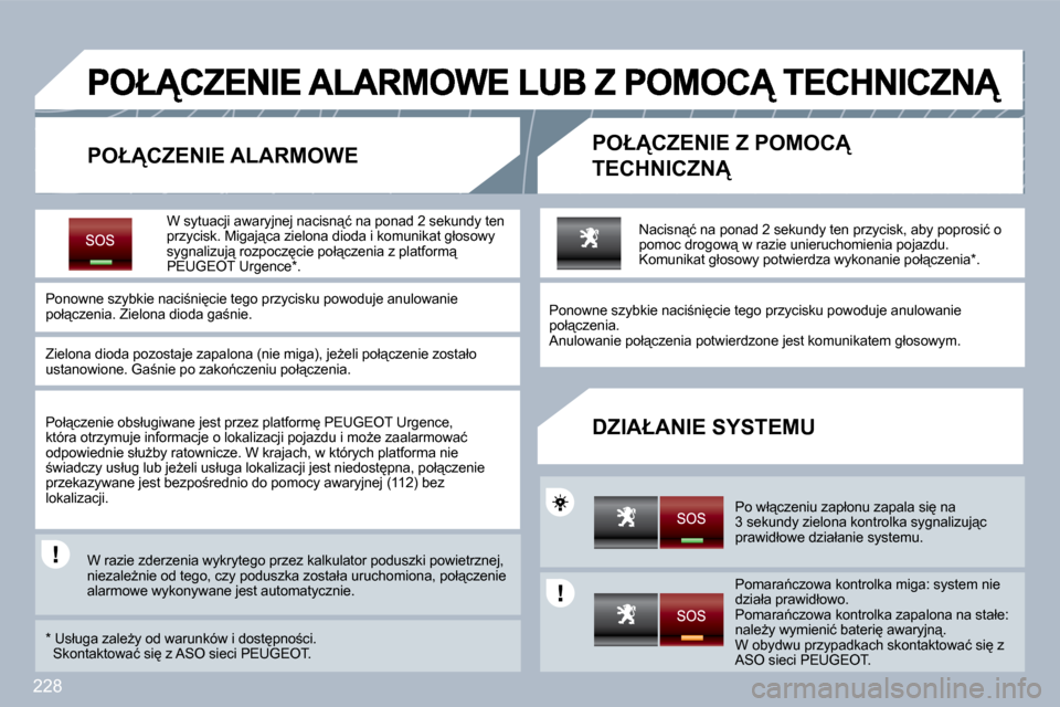 Peugeot 308 SW BL 2009.5  Instrukcja Obsługi (in Polish) 228
� � �P�O�Ł�C�Z�E�N�I�E� �A�L�A�R�M�O�W�E� � � �P�O�Ł�C�Z�E�N�I�E� �Z� �P�O�M�O�C� 
�T�E�C�H�N�I�C�Z�N� 
� � �D�Z�I�A�Ł�A�N�I�E� �S�Y�S�T�E�M�U� 
� � �W� �s�y�t�u�a�c�j�i� �a�w�a�r�y�j�n