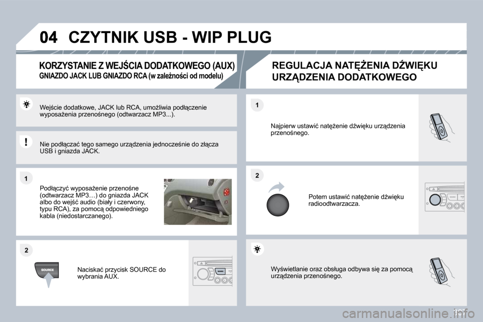 Peugeot 308 SW BL 2009.5  Instrukcja Obsługi (in Polish) 307
�1�1
�2�2
�2�2
�1�1
� �W�y;�w�i�e�t�l�a�n�i�e� �o�r�a�z� �o�b�s�ł�u�g�a� �o�d�b�y�w�a� �s�i
� �z�a� �p�o�m�o�c"� �u�r�z"�d�z�e�n�i�a� �p�r�z�e�n�o;�n�e�g�o�.� 
� �N�a�j�p�i�e�r�w� �u�s�t�a�w