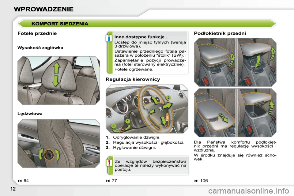 Peugeot 308 SW BL 2009.5  Instrukcja Obsługi (in Polish) �i
!
� � �R�e�g�u�l�a�c�j�a� �k�i�e�r�o�w�n�i�c�y�  
   
1. � �  �O�d�r�y�g�l�o�w�a�n�i�e� �dE�w�i�g�n�i�.� 
  
2. � �  �R�e�g�u�l�a�c�j�a� �w�y�s�o�k�o;�c�i� �i� �g�ł
�b�o�k�o;�c�i�.� 
  
�3�. �