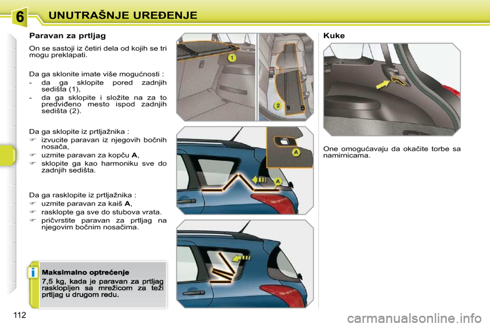 Peugeot 308 SW BL 2009.5  Упутство за употребу (in Serbian) i
�1�1�2
�U�N�U�T�R�A�Š�N�J�E� �U�R�E�E�N�J�E
� � �P�a�r�a�v�a�n� �z�a� �p�r�t�l�j�a�g� 
� �O�n� �s�e� �s�a�s�t�o�j�i� �i�z� �č�e�t�i�r�i� �d�e�l�a� �o�d� �k�o�j�i�h� �s�e� �t�r�i� �m�o�g�u� �p�r�