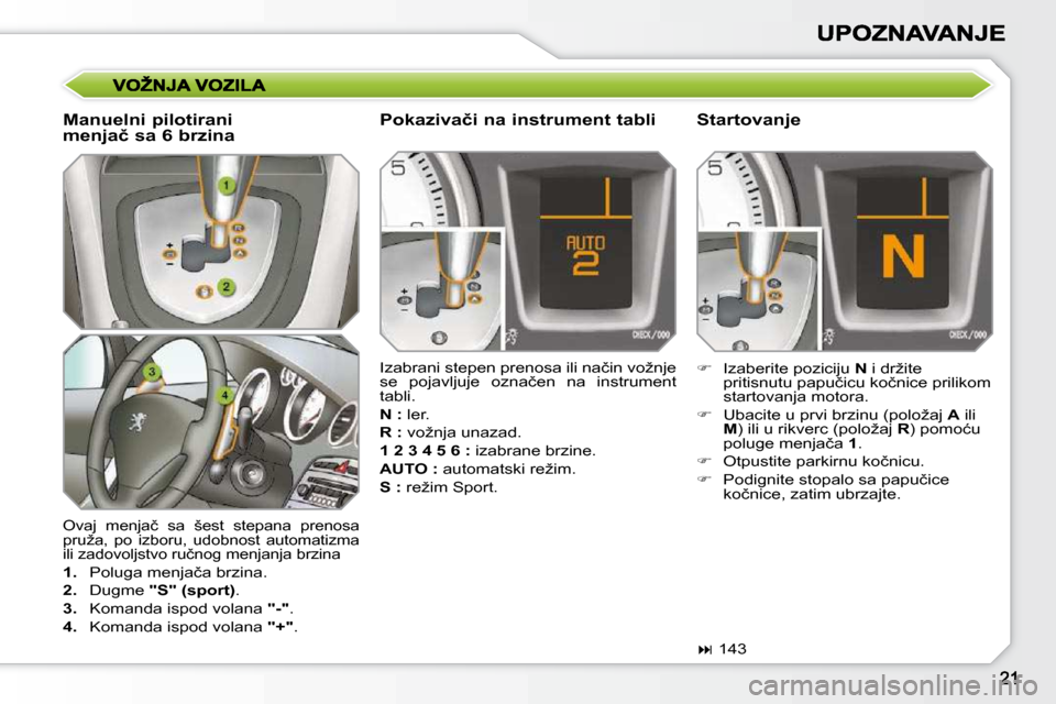 Peugeot 308 SW BL 2009.5  Упутство за употребу (in Serbian)  �O�v�a�j�  �m�e�n�j�a�č�  �s�a�  �š�e�s�t�  �s�t�e�p�a�n�a�  �p�r�e�n�o�s�a�  
�p�r�u�ž�a�,�  �p�o�  �i�z�b�o�r�u�,�  �u�d�o�b�n�o�s�t�  �a�u�t�o�m�a�t�i�z�m�a� 
�i�l�i� �z�a�d�o�v�o�l�j�s�t�v�o� 
