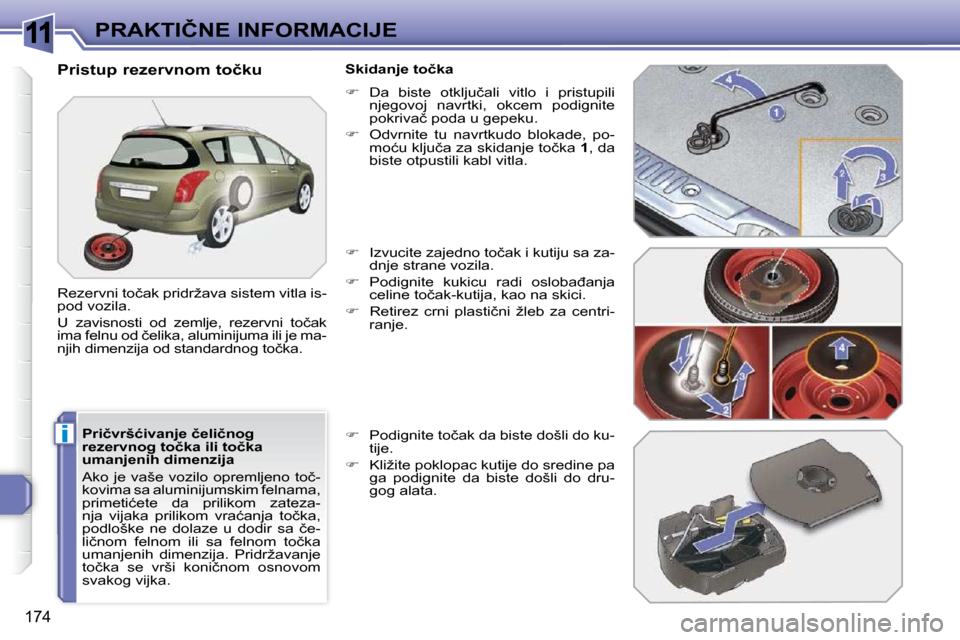 Peugeot 308 SW BL 2009.5  Упутство за употребу (in Serbian) 11
i
174
�P�R�A�K�T�I�Č�N�E� �I�N�F�O�R�M�A�C�I�J�E
� � �P�r�i�č�v�r�š�ć�i�v�a�n�j�e� �č�e�l�i�č�n�o�g�  
�r�e�z�e�r�v�n�o�g� �t�o�č�k�a� �i�l�i� �t�o�č�k�a� 
�u�m�a�n�j�e�n�i�h� �d�i�m�e�n�z�