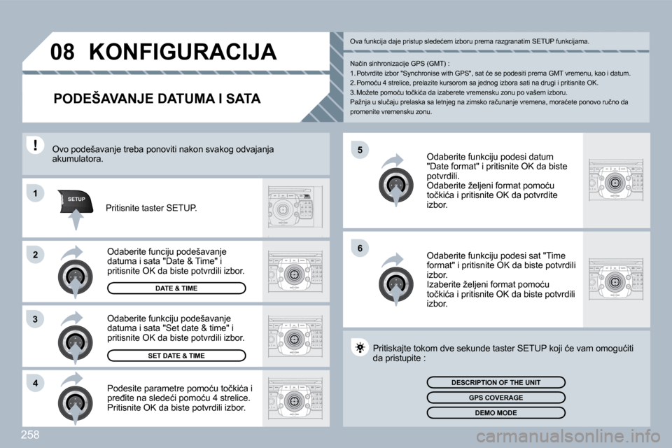 Peugeot 308 SW BL 2009.5  Упутство за употребу (in Serbian) �2�5�8
�5
�6
SETUP�1
�2
�3
�4
�0�8� �K�O�N�F�I�G�U�R�A�C�I�J�A� 
�P�O�D�E�Š�A�V�A�N�J�E� �D�A�T�U�M�A� �I� �S�A�T�A� 
� � �P�o�d�e�s�i�t�e� �p�a�r�a�m�e�t�r�e� �p�o�m�o�ć�u� �t�o�č�k�i�ć�a� �i� �p