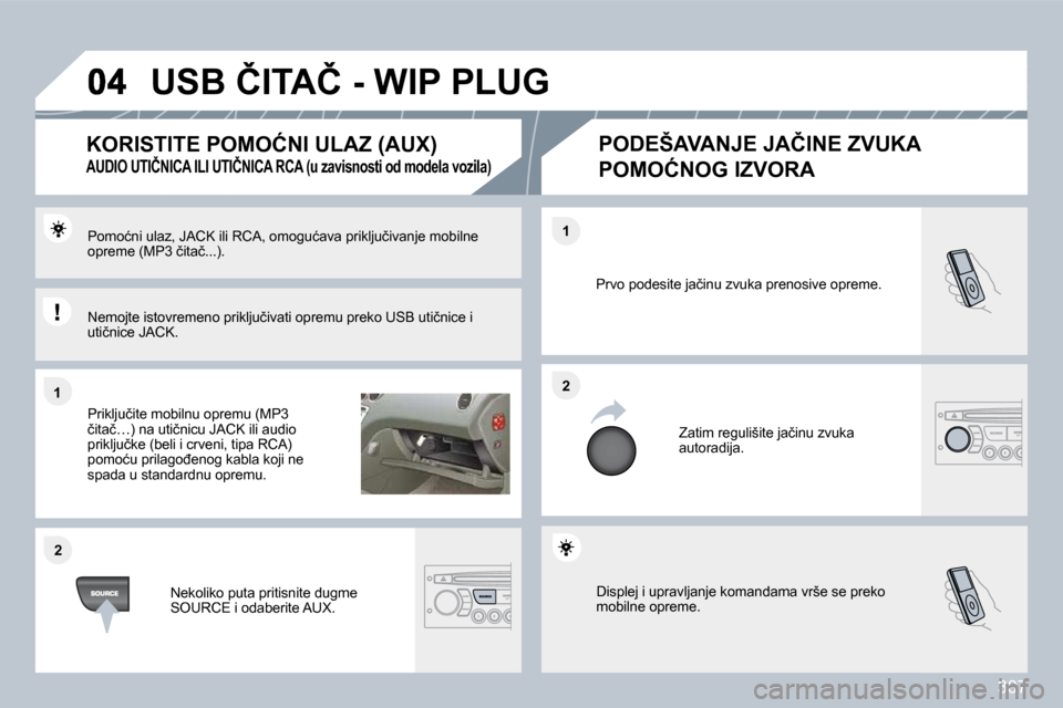 Peugeot 308 SW BL 2009.5  Упутство за употребу (in Serbian) �3�0�7
�1�1
�2�2
�2�2
�1�1
� �D�i�s�p�l�e�j� �i� �u�p�r�a�v�l�j�a�n�j�e� �k�o�m�a�n�d�a�m�a� �v�r�š�e� �s�e� �p�r�e�k�o� �m�o�b�i�l�n�e� �o�p�r�e�m�e�.� 
� �P�r�v�o� �p�o�d�e�s�i�t�e� �j�a�č�i�n�u� 
