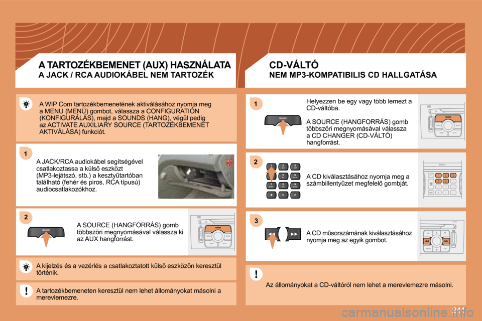 Peugeot 308 SW BL 2008.5  Kezelési útmutató (in Hungarian) 241
�1�1
SOURCE
�2�2
2
abc
5
jkl
8
tuv 3
def
6
mno
9
wxyz
1 4
ghi
7
pqrs
0 #
2
abc
5
jkl
8
tuv
3
def
9
wxyz
1 4
ghi
r
7
pqs
0 #6mnomno
SOURCE
�1�1
�3�3
�2�2
� �A� �W�I�P� �C�o�m� �t�a�r�t�o�z�é�k�b�e