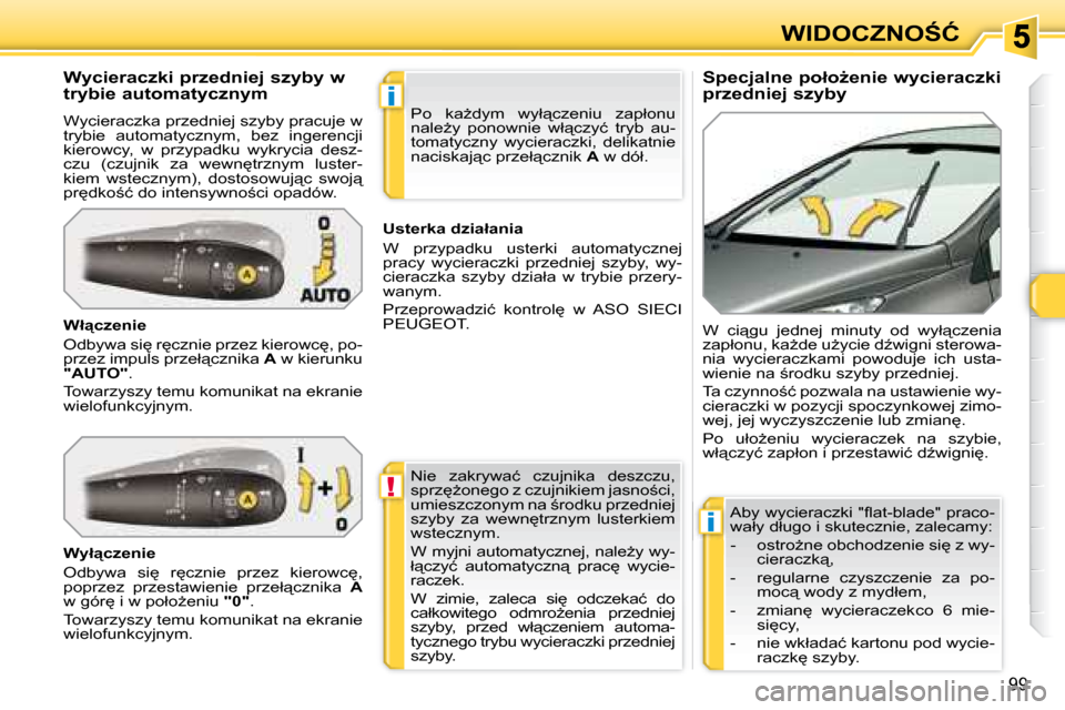 Peugeot 308 SW BL 2008.5  Instrukcja Obsługi (in Polish) !
�i
�i
99
�W�I�D�O�C�Z�N�O:�Ć
� � �S�p�e�c�j�a�l�n�e� �p�o�ł�oG�e�n�i�e� �w�y�c�i�e�r�a�c�z�k�i�  
�p�r�z�e�d�n�i�e�j� �s�z�y�b�y� 
� � �W�y�c�i�e�r�a�c�z�k�i� �p�r�z�e�d�n�i�e�j� �s�z�y�b�y� �w�