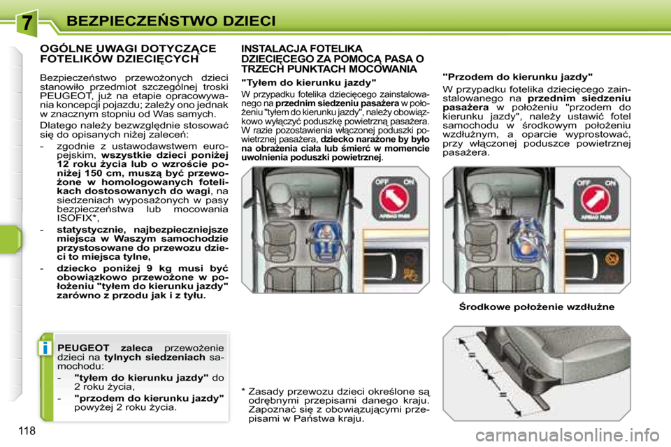 Peugeot 308 SW BL 2008.5  Instrukcja Obsługi (in Polish) i
118
�B�E�Z�P�I�E�C�Z�E0�S�T�W�O� �D�Z�I�E�C�I
 
�P�E�U�G�E�O�T    zaleca � �  �p�r�z�e�w�oG�e�n�i�e� 
�d�z�i�e�c�i�  �n�a�  �  �t�y�l�n�y�c�h�  �s�i�e�d�z�e�n�i�a�c�h � �  �s�a�-
�m�o�c�h�o�d�u�:�