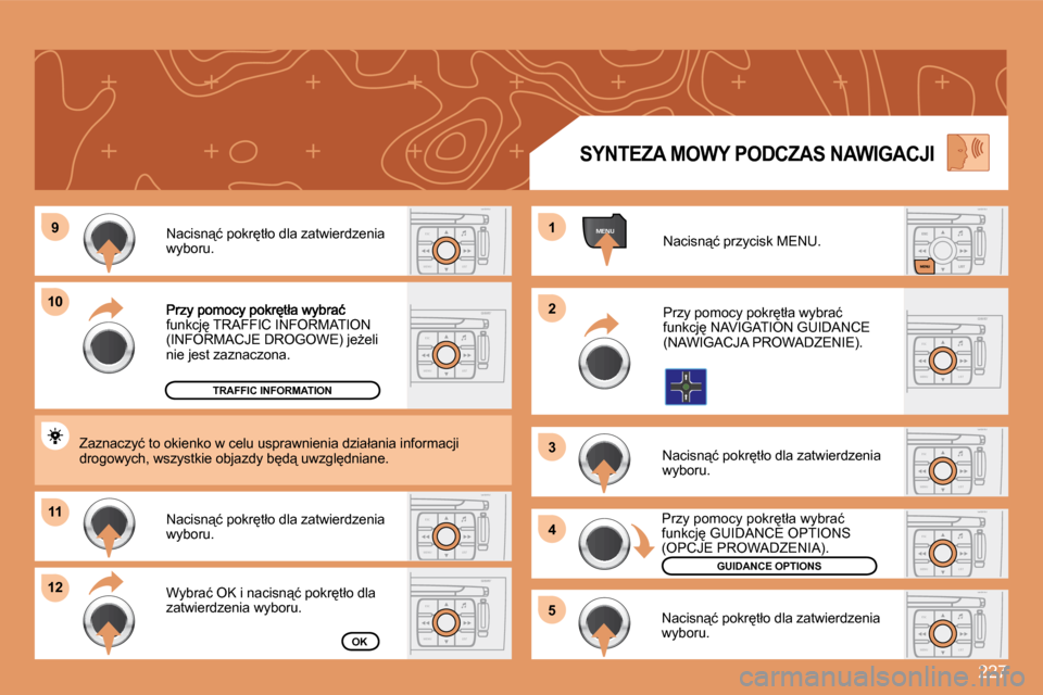 Peugeot 308 SW BL 2008.5  Instrukcja Obsługi (in Polish) 227
ESC
MENU LISTESC
MENU LIST
MENU�9�9
�1�0�1�0
�1�1�1�1
�1�2�1�2
�1�1
�2�2
�3�3
�4�4
�5�5ESC
MENU LISTESC
MENU LIST
ESC
MENU LIST
ESC
MENU LISTESC
MENU LIST
ESC
MENU LIST
�f�u�n�k�c�j
� �T�R�A�F�F�