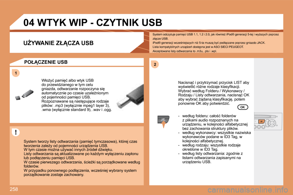 Peugeot 308 SW BL 2008.5  Instrukcja Obsługi (in Polish) 258
�1�1
�2�2
�0�4� � � � � � � �W�T�Y�K� �W�I�P� �-� �C�Z�Y�T�N�I�K� �U�S�B� 
� �S�y�s�t�e�m� �t�w�o�r�z�y� �l�i�s�t�y� �o�d�t�w�a�r�z�a�n�i�a� �(�p�a�m�i
�ć� �t�y�m�c�z�a�s�o�w�a�)�,� �k�t�ó�r�e�
