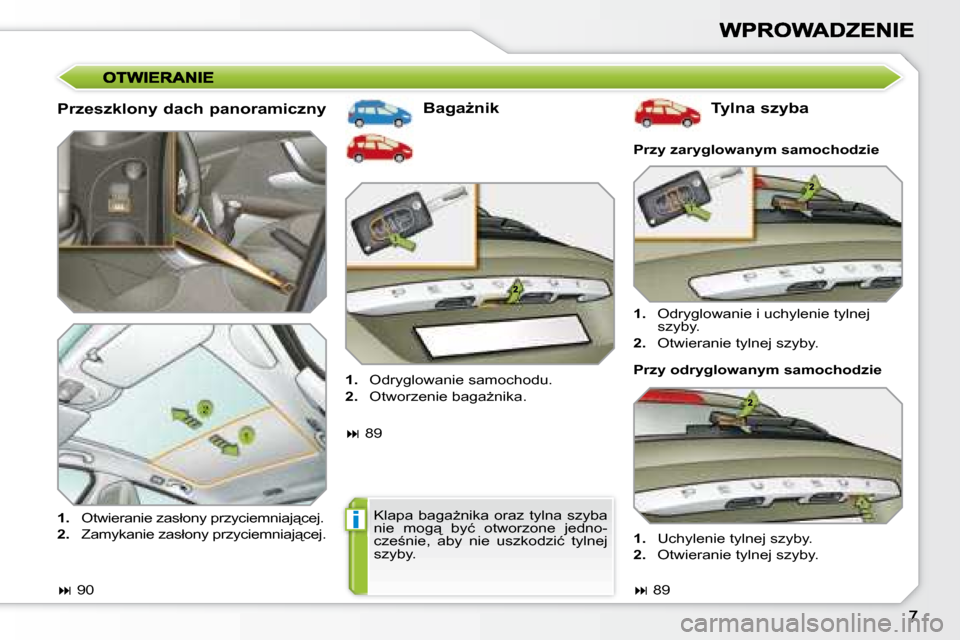 Peugeot 308 SW BL 2008.5  Instrukcja Obsługi (in Polish) �i
� � �P�r�z�e�s�z�k�l�o�n�y� �d�a�c�h� �p�a�n�o�r�a�m�i�c�z�n�y� � � �B�a�g�aG�n�i�k�  � � �T�y�l�n�a� �s�z�y�b�a� 
   
1. � �  �O�d�r�y�g�l�o�w�a�n�i�e� �i� �u�c�h�y�l�e�n�i�e� �t�y�l�n�e�j� 
�s�z