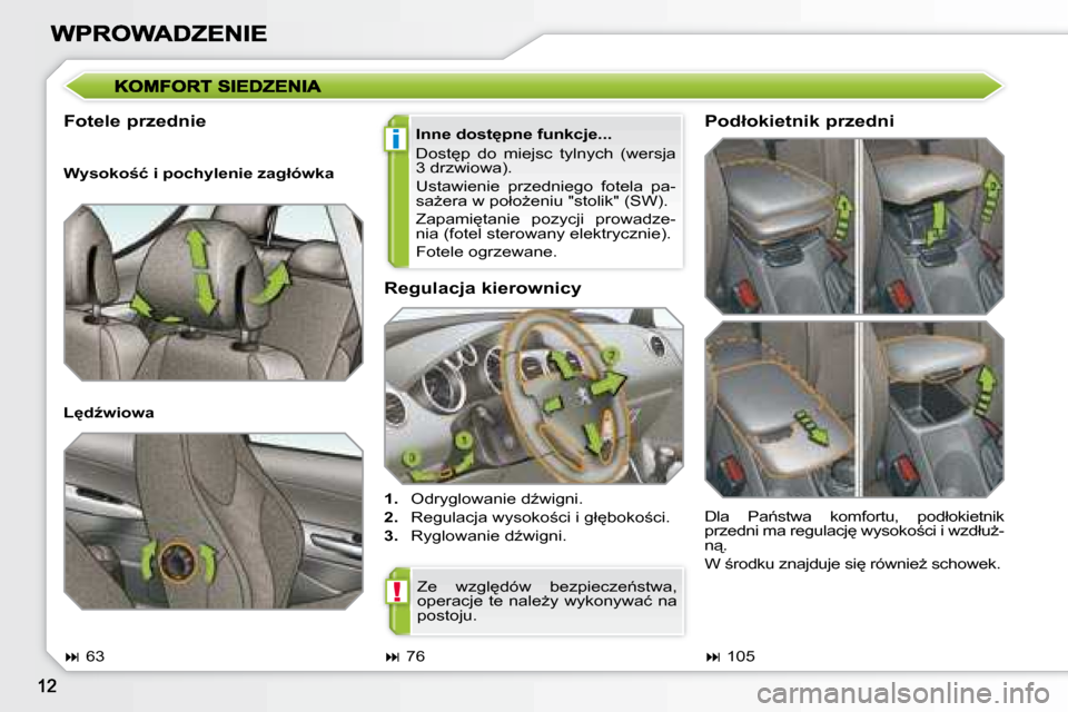 Peugeot 308 SW BL 2008.5  Instrukcja Obsługi (in Polish) �i
!
� � �R�e�g�u�l�a�c�j�a� �k�i�e�r�o�w�n�i�c�y�  
   
1. � �  �O�d�r�y�g�l�o�w�a�n�i�e� �dE�w�i�g�n�i�.� 
  
2. � �  �R�e�g�u�l�a�c�j�a� �w�y�s�o�k�o;�c�i� �i� �g�ł
�b�o�k�o;�c�i�.� 
  
�3�. �