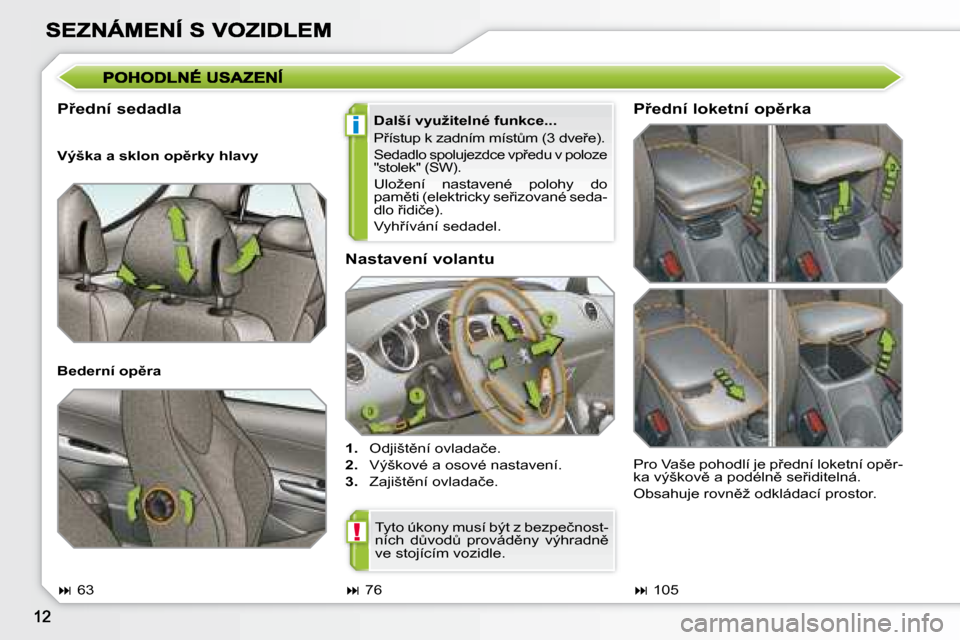 Peugeot 308 SW BL 2008.5  Návod k obsluze (in Czech) �i
!
� � �N�a�s�t�a�v�e�n�í� �v�o�l�a�n�t�u�  
   
�1�. � �  �O�d�j�i�š�t)�n�í� �o�v�l�a�d�a�č�e�.� 
  
�2�. � �  �V�ý�š�k�o�v�é� �a� �o�s�o�v�é� �n�a�s�t�a�v�e�n�í�.� 
  
�3�. � �  �Z�a�j�i