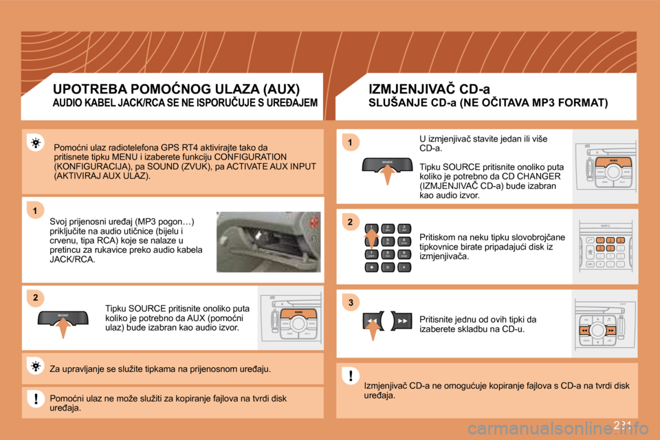 Peugeot 308 SW BL 2008  Vodič za korisnike (in Croatian) 231
11
SOURCE
22
2
abc
5
jkl
8
tuv 3
def
6
mno
9
wxyz
1 4
ghi
7
pqrs
0 #
2
abc
5
jkl
8
tuv
3
def
9
wxyz
1 4
ghi
r
7
pqs
0 #6mnomno
SOURCE
11
33
22
� �P�o�m�o�ć�n�i� �u�l�a�z� �r�a�d�i�o�t�e�l�e�f�o�n
