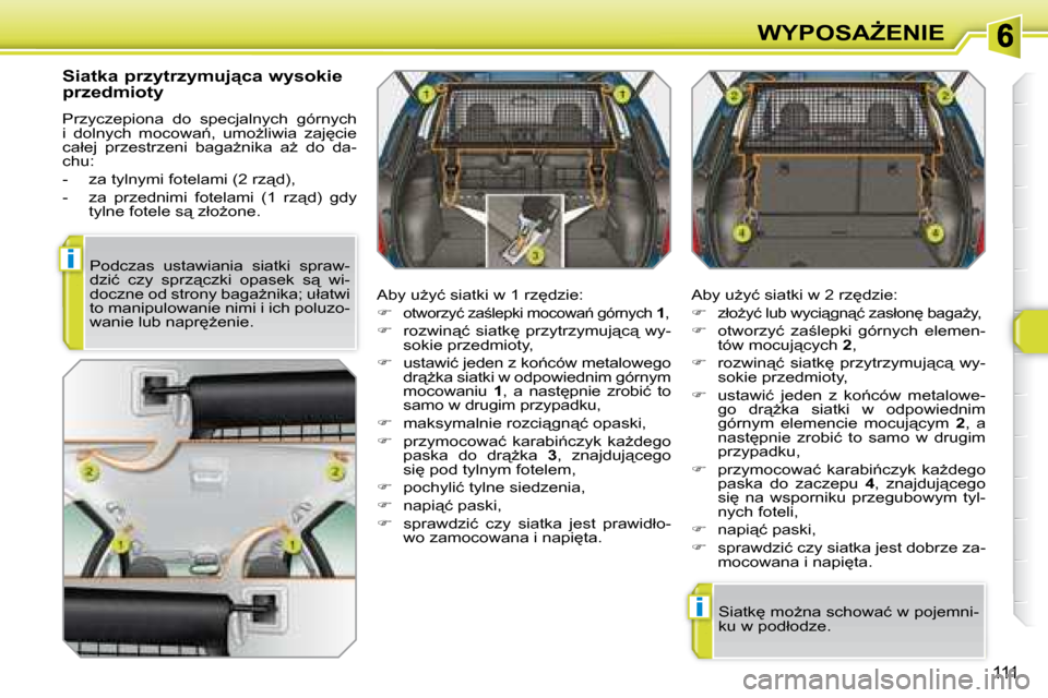 Peugeot 308 SW BL 2008  Instrukcja Obsługi (in Polish) �i
�i
111
�W�Y�P�O�S�AF�E�N�I�E
� � �S�i�a�t�k�a� �p�r�z�y�t�r�z�y�m�u�j"�c�a� �w�y�s�o�k�i�e�  
�p�r�z�e�d�m�i�o�t�y�  
� �P�r�z�y�c�z�e�p�i�o�n�a�  �d�o�  �s�p�e�c�j�a�l�n�y�c�h�  �g�ó�r�n�y�c�h�