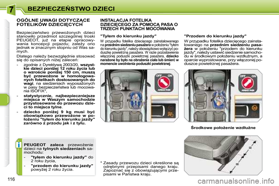 Peugeot 308 SW BL 2008  Instrukcja Obsługi (in Polish) i
116
�B�E�Z�P�I�E�C�Z�E0�S�T�W�O� �D�Z�I�E�C�I
� � �P�E�U�G�E�O�T� � �  �z�a�l�e�c�a � �  �p�r�z�e�w�oG�e�n�i�e� 
�d�z�i�e�c�i� �n�a� �  �t�y�l�n�y�c�h� �s�i�e�d�z�e�n�i�a�c�h � � �s�a�-
�m�o�c�h�o