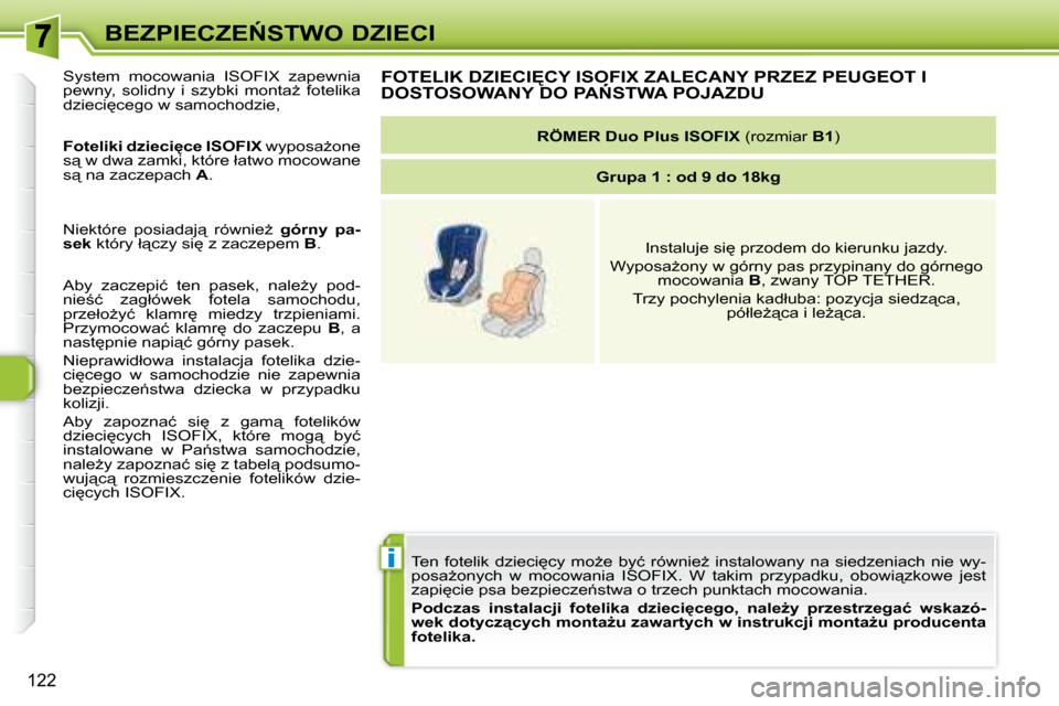 Peugeot 308 SW BL 2008  Instrukcja Obsługi (in Polish) i
122
�B�E�Z�P�I�E�C�Z�E0�S�T�W�O� �D�Z�I�E�C�I� �T�e�n�  �f�o�t�e�l�i�k�  �d�z�i�e�c�i
�c�y�  �m�oG�e�  �b�y�ć�  �r�ó�w�n�i�eG�  �i�n�s�t�a�l�o�w�a�n�y�  �n�a�  �s�i�e�d�z�e�n�i�a�c�h�  �n�i�e�