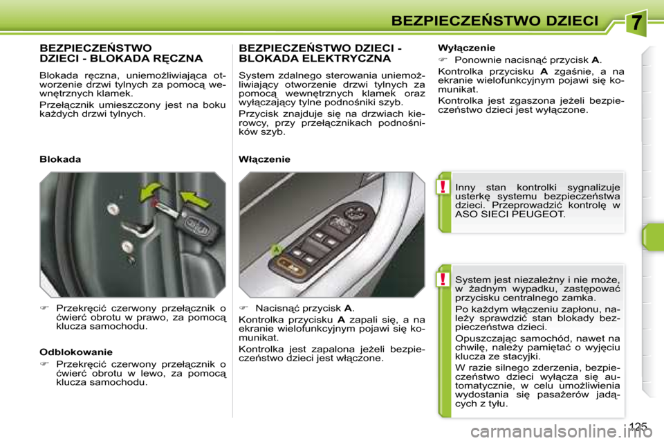 Peugeot 308 SW BL 2008  Instrukcja Obsługi (in Polish) !
!
�1�2�5
�B�E�Z�P�I�E�C�Z�E0�S�T�W�O� �D�Z�I�E�C�I� �S�y�s�t�e�m� �j�e�s�t� �n�i�e�z�a�l�eG�n�y� �i� �n�i�e� �m�oG�e�,�  
�w�  G�a�d�n�y�m�  �w�y�p�a�d�k�u�,�  �z�a�s�t
�p�o�w�a�ć� 
�p�r�z�y�c