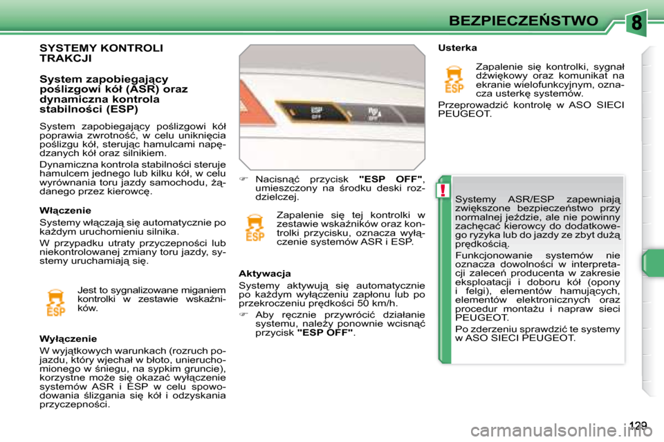 Peugeot 308 SW BL 2008  Instrukcja Obsługi (in Polish) !
�B�E�Z�P�I�E�C�Z�E0�S�T�W�O� �S�y�s�t�e�m�y�  �A�S�R�/�E�S�P�  �z�a�p�e�w�n�i�a�j"�  
�z�w�i
�k�s�z�o�n�e�  �b�e�z�p�i�e�c�z�e1�s�t�w�o�  �p�r�z�y� 
�n�o�r�m�a�l�n�e�j� �j�eE�d�z�i�e�,� �a�l�e�