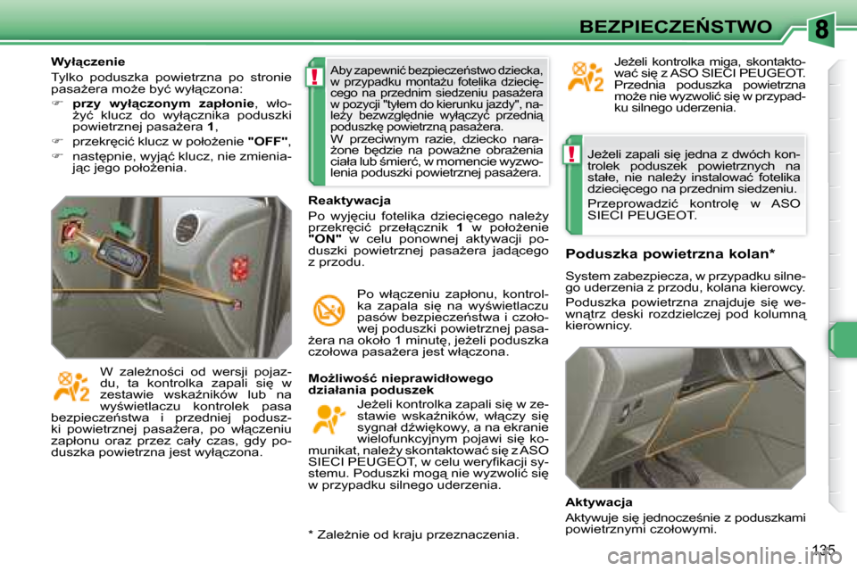 Peugeot 308 SW BL 2008  Instrukcja Obsługi (in Polish) !
!
�1�3�5
�B�E�Z�P�I�E�C�Z�E0�S�T�W�O� �J�eG�e�l�i� �z�a�p�a�l�i� �s�i
� �j�e�d�n�a� �z� �d�w�ó�c�h� �k�o�n�- 
�t�r�o�l�e�k�  �p�o�d�u�s�z�e�k�  �p�o�w�i�e�t�r�z�n�y�c�h�  �n�a� 
�s�t�a�ł�e�,�  