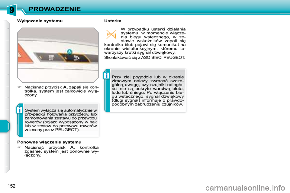 Peugeot 308 SW BL 2008  Instrukcja Obsługi (in Polish) i
i
152
PROWADZENIE
� � �W�y�ł"�c�z�e�n�i�e� �s�y�s�t�e�m�u�  � � �U�s�t�e�r�k�a� 
� � � �S�y�s�t�e�m� �w�y�ł"�c�z�a� �s�i
� �a�u�t�o�m�a�t�y�c�z�n�i�e� �w�  
�p�r�z�y�p�a�d�k�u�  �h�o�l�o�w�a�n�