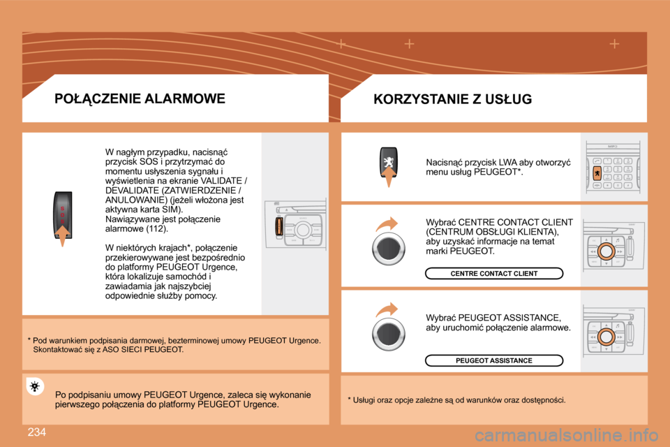 Peugeot 308 SW BL 2008  Instrukcja Obsługi (in Polish) �2�3�4
S
O
S
S
O SSOU R CE
MODE B AND TP T
A Y
DARK
ESC
MENU LIST
ESC
MENU LIST
� � �P�O�Ł�C�Z�E�N�I�E� �A�L�A�R�M�O�W�E� 
� � �*� � � � � � � � �P�o�d� �w�a�r�u�n�k�i�e�m� �p�o�d�p�i�s�a�n�i�a� �d
