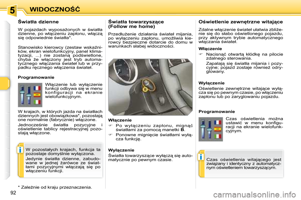 Peugeot 308 SW BL 2008  Instrukcja Obsługi (in Polish) �i
�i
92
�W�I�D�O�C�Z�N�O:�Ć� � :�w�i�a�t�ł�a� �t�o�w�a�r�z�y�s�z"�c�e�  
�(�F�o�l�l�o�w� �m�e� �h�o�m�e�)�  
� �P�r�z�e�d�ł�uG�e�n�i�e�  �d�z�i�a�ł�a�n�i�a�  ;�w�i�a�t�e�ł�  �m�i�j�a�n�i�a�