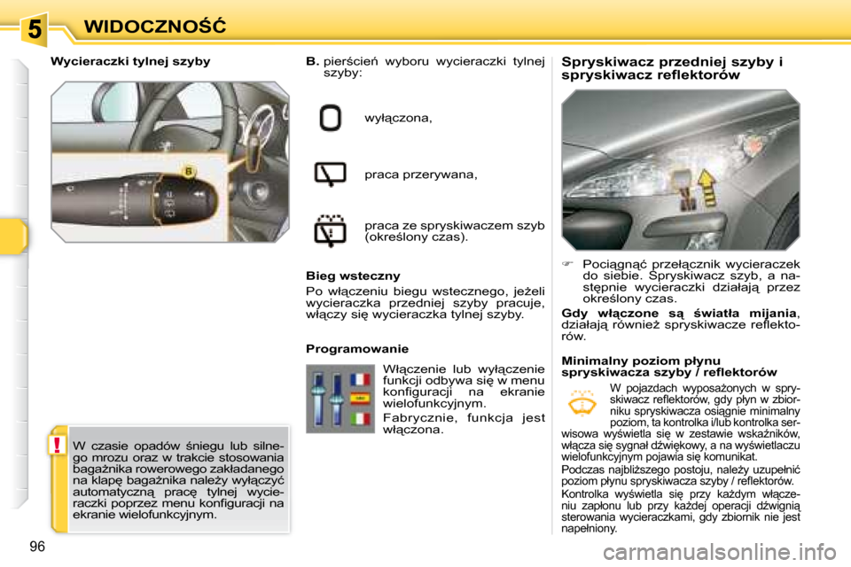Peugeot 308 SW BL 2008  Instrukcja Obsługi (in Polish) !
96
�W�I�D�O�C�Z�N�O:�Ć� � �S�p�r�y�s�k�i�w�a�c�z� �p�r�z�e�d�n�i�e�j� �s�z�y�b�y� �i�  
�s�p�r�y�s�k�i�w�a�c�z� �r�e�f�l�e�k�t�o�r�ó�w� � 
  
�B�. � � � �p�i�e�r;�c�i�e1�  �w�y�b�o�r�u�  �w�y�c