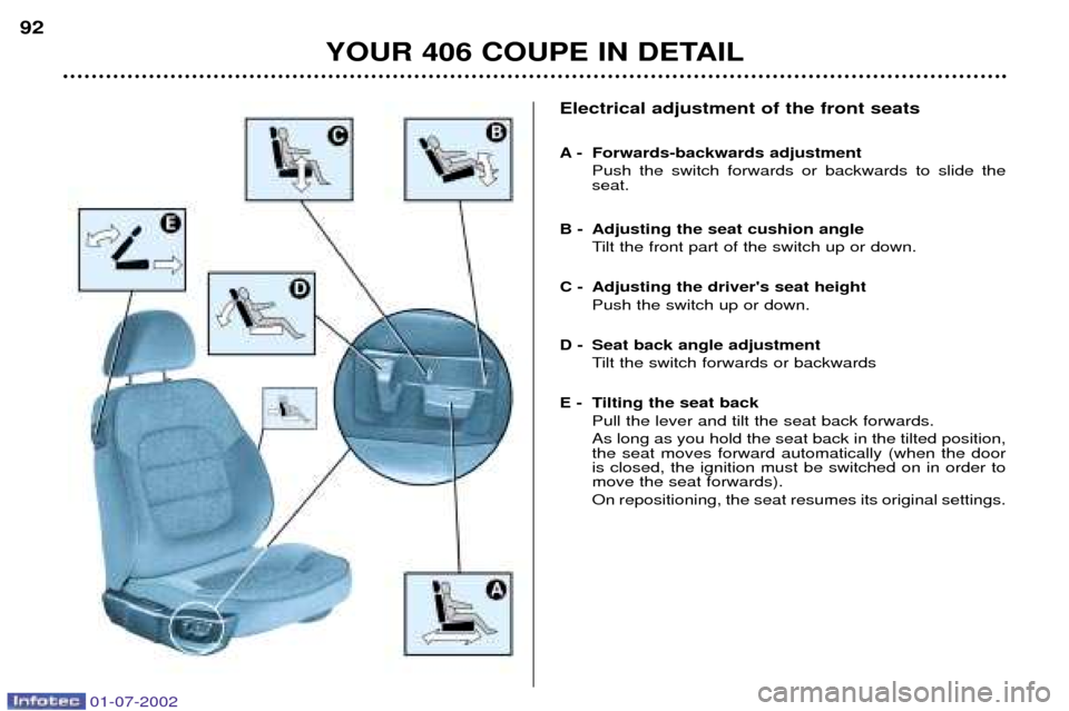 Peugeot 406 C 2002 Manual PDF Electrical adjustment of the front seats 
A - Forwards-backwards adjustmentPush the switch forwards or backwards to slide the seat.
B - Adjusting the seat cushion angle Tilt the front part of the swit