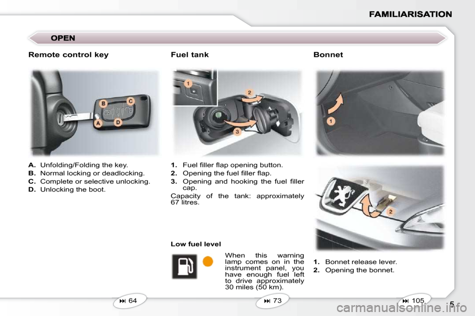 Peugeot 407 C 2010.5  Owners Manual    
A. � �  �U�n�f�o�l�d�i�n�g�/�F�o�l�d�i�n�g� �t�h�e� �k�e�y�.� 
  
B. � �  �N�o�r�m�a�l� �l�o�c�k�i�n�g� �o�r� �d�e�a�d�l�o�c�k�i�n�g�.� 
  
C. � �  �C�o�m�p�l�e�t�e� �o�r� �s�e�l�e�c�t�i�v�e� �u�n