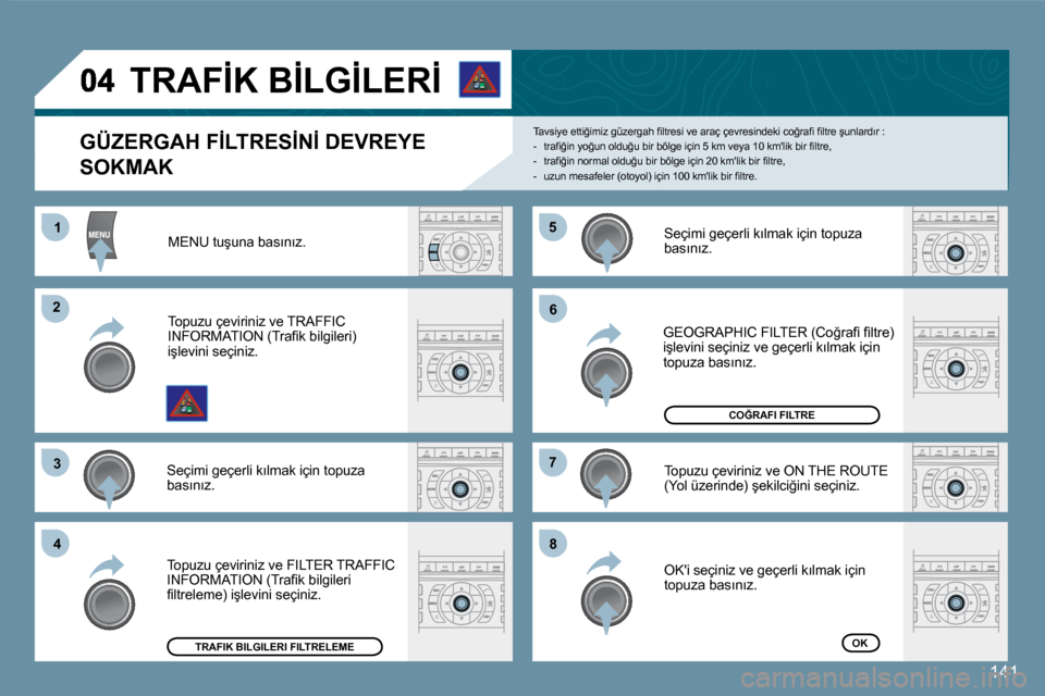 Peugeot 407 C 2008  Kullanım Kılavuzu (in Turkish) 11
�2�2
�3�3
�4�4
�5�5
�6�6
�7�7
�8�8
141
� � �G�Ü�Z�E�R�G�A�H� �F�İ�L�T�R�E�S�İ�N�İ� �D�E�V�R�E�Y�E� 
�S�O�K�M�A�K� 
� �T�a�v�s�i�y�e� �e�t�t�i�ğ�i�m�i�z� �g�ü�z�e�r�g�a�h� �ﬁ� �l�t�r�e�s�i� 