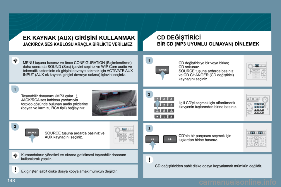 Peugeot 407 C 2008  Kullanım Kılavuzu (in Turkish) 11
�2�2
11
�3�3
�2�2
�1�4�8
� �M�E�N�U� �t�u�ş�u�n�a� �b�a�s�ı�n�ı�z� �v�e� �ö�n�c�e� �C�O�N�F�I�G�U�R�A�T�I�O�N� �(�B�i�ç�i�m�l�e�n�d�i�r�m�e�)� �d�a�h�a� �s�o�n�r�a� �d�a� �S�O�U�N�D� �(�S�e�s�