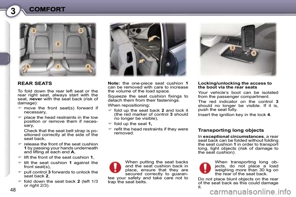 Peugeot 407 C 2007 Service Manual �3
�4�8
�R�E�A�R� �S�E�A�T�S� 
�T�o�  �f�o�l�d�  �d�o�w�n�  �t�h�e�  �r�e�a�r�  �l�e�f�t�  �s�e�a�t�  �o�r�  �t�h�e� �r�e�a�r�  �r�i�g�h�t�  �s�e�a�t�,�  �a�l�w�a�y�s�  �s�t�a�r�t�  �w�i�t�h�  �t�h�e�